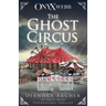 The Ghost Circus: An Onyx Webb Supernatural Thriller