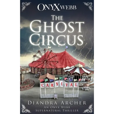 The Ghost Circus: An Onyx Webb Supernatural Thriller