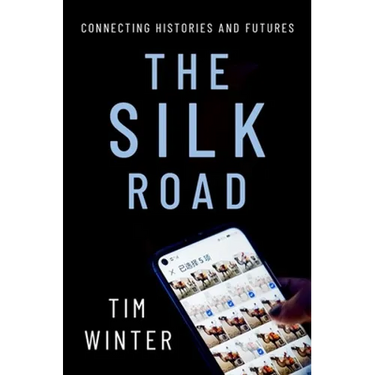 The Silk Road: Connecting Histories and Futures