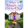 When in Doubt Don't Chicken Out