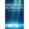 Drowning In The Light: Memories Of The New Age