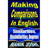 Making Comparisons In English: Similarities, Dissimilarities, Degrees