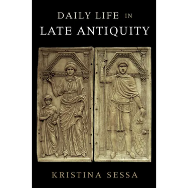 Daily Life in Late Antiquity