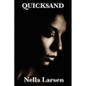 Quicksand: A Harlem Renaissance Novel of Race, Identity, and Restless Desire