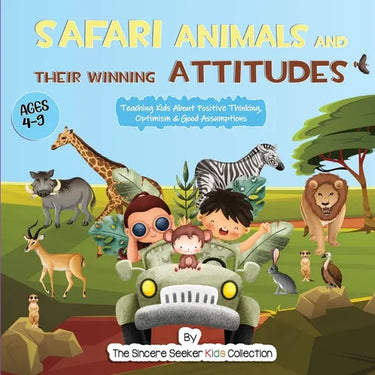 Safari Animals and their Winning Attitudes: Teaching Kids About Positive Thinking, Optimism & Good Assumptions