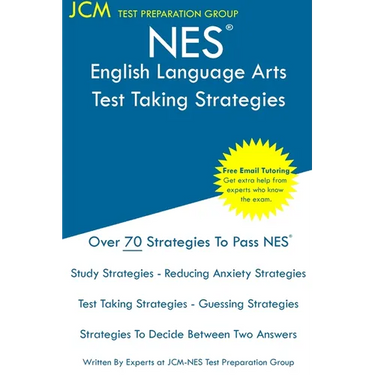 NES English Language Arts - Test Taking Strategies: NES 301 Exam - Free Online Tutoring - New 2020 Edition - The latest strategies to pass your exam.