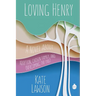 Loving Henry: A Novel About Adoption, Chosen Family, And Overcoming The Past