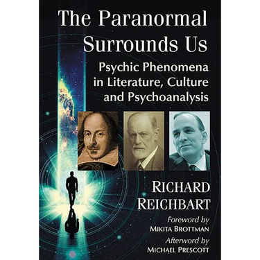 The Paranormal Surrounds Us: Psychic Phenomena in Literature, Culture and Psychoanalysis