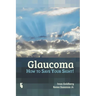 Glaucoma: How to Save Your Sight!