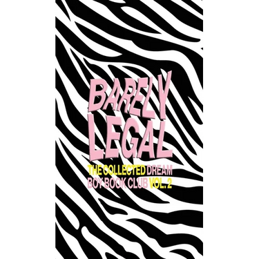 Barely Legal: The Collected Dream Boy Book Club Vol. 2