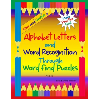 Alphabet Letters and Word Recognition Through Word Find Puzzles: PreK-K, B&W interior