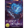 Fairy Senses: Book One of The Key to Embralia