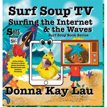 Surf Soup TV Surfing the Internet & the Waves: Fun Story About Technology the Internet and Learning to Unplug