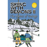 Skiing With Demons 2: The Agents of Entropy