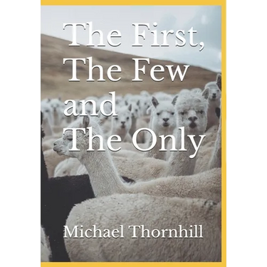 The First, The Few and The Only