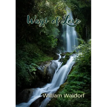 Ways of Love: A Poetry Collection