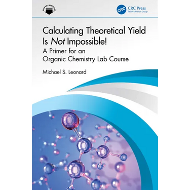 Calculating Theoretical Yield Is Not Impossible!: A Primer for an Organic Chemistry Lab Course