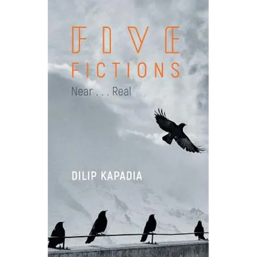 Five Fictions near......real