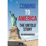 Coming to America: The Untold Story