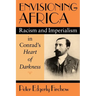 Envisioning Africa: Racism and Imperialism in Conrad's Heart of Darkness