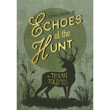 Echoes of the Hunt: A Texan Told True Tale