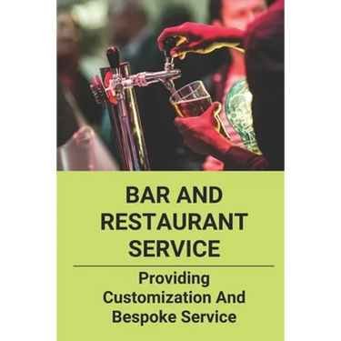 Bar And Restaurant Service: Providing Customization And Bespoke Service: Bespoke Data Analysis