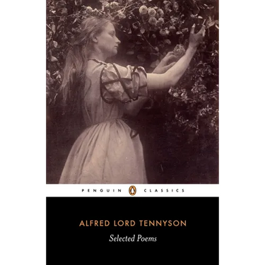 Alfred Lord Tennyson: Selected Poems