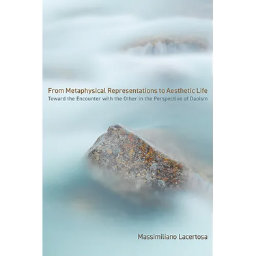 From Metaphysical Representations to Aesthetic Life: Toward the Encounter with the Other in the Perspective of Daoism