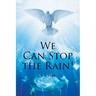 We Can Stop the Rain!