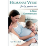 Humanae Vitae Forty Years On. a New Commentary