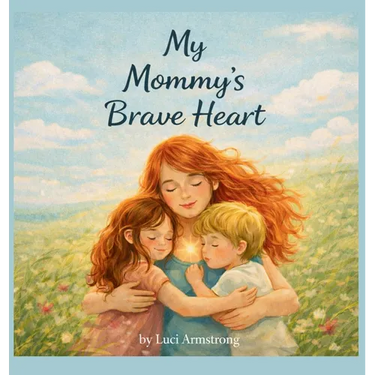 My Mommy's Brave Heart