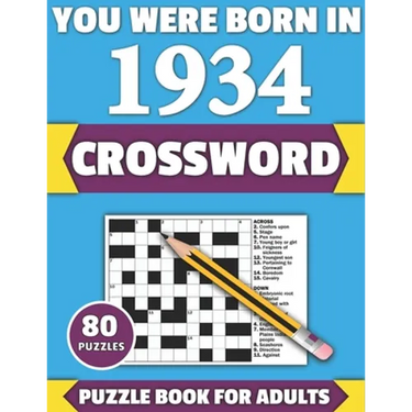 You Were Born In 1934: Crossword: Enjoy Your Holiday And Travel Time With Large Print 80 Crossword Puzzles And Solutions Who Were Born In 193