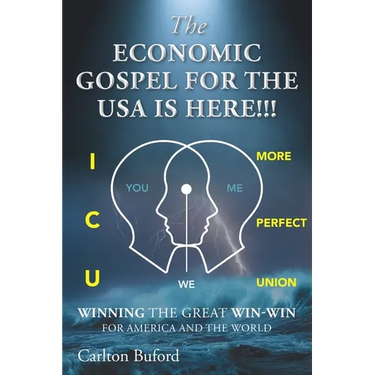 The Economic Gospel for the USA Is Here!!!: Winning the Great Win-Win for America and the World