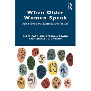 When Older Women Speak: Aging, Emotional Distress, and the Self