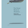 The Visual World of Shadows