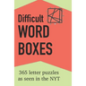 Difficult Word Boxes: 365 Letter Puzzles as seen in the NYT