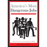 America's Most Dangerous Jobs: More Tales from a Working Man's Shrink
