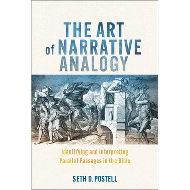 The Art of Narrative Analogy: Identifying and Interpreting Parallel Passages in the Bible