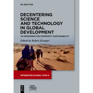 Decentering Science and Technology in Global Development: Co-Designing for Community Sustainability