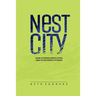 Nest City: How Citizens Serve Cities and Cities Serve Citizens