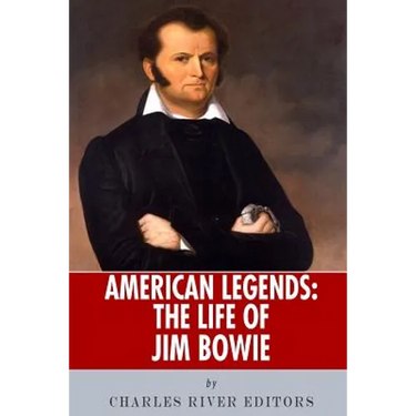 American Legends: The Life of Jim Bowie
