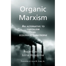 Organic Marxism: An Alternative to Capitalism and Ecological Catastrophe