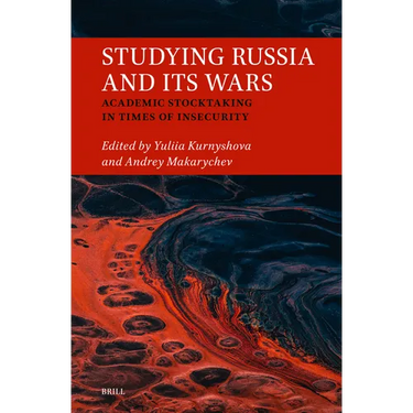 Studying Russia and Its Wars: Academic Stocktaking in Times of Insecurity