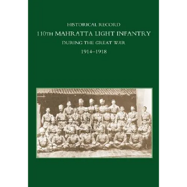 Historical Record 110th Mahratta Light Infantry, During the Great War