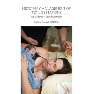 Midwifery Management of Twin Gestations: An Evidence-Based Approach