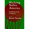Studying Native America: Problems & Prospects