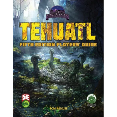 Tehuatl Player's Guide 5e