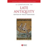 A Companion to Late Antiquity