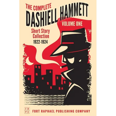 The Complete Short Stories of Dashiell Hammett: Volume I: 1922-1924