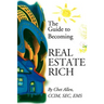 The Guide to Becoming Real Estate Rich